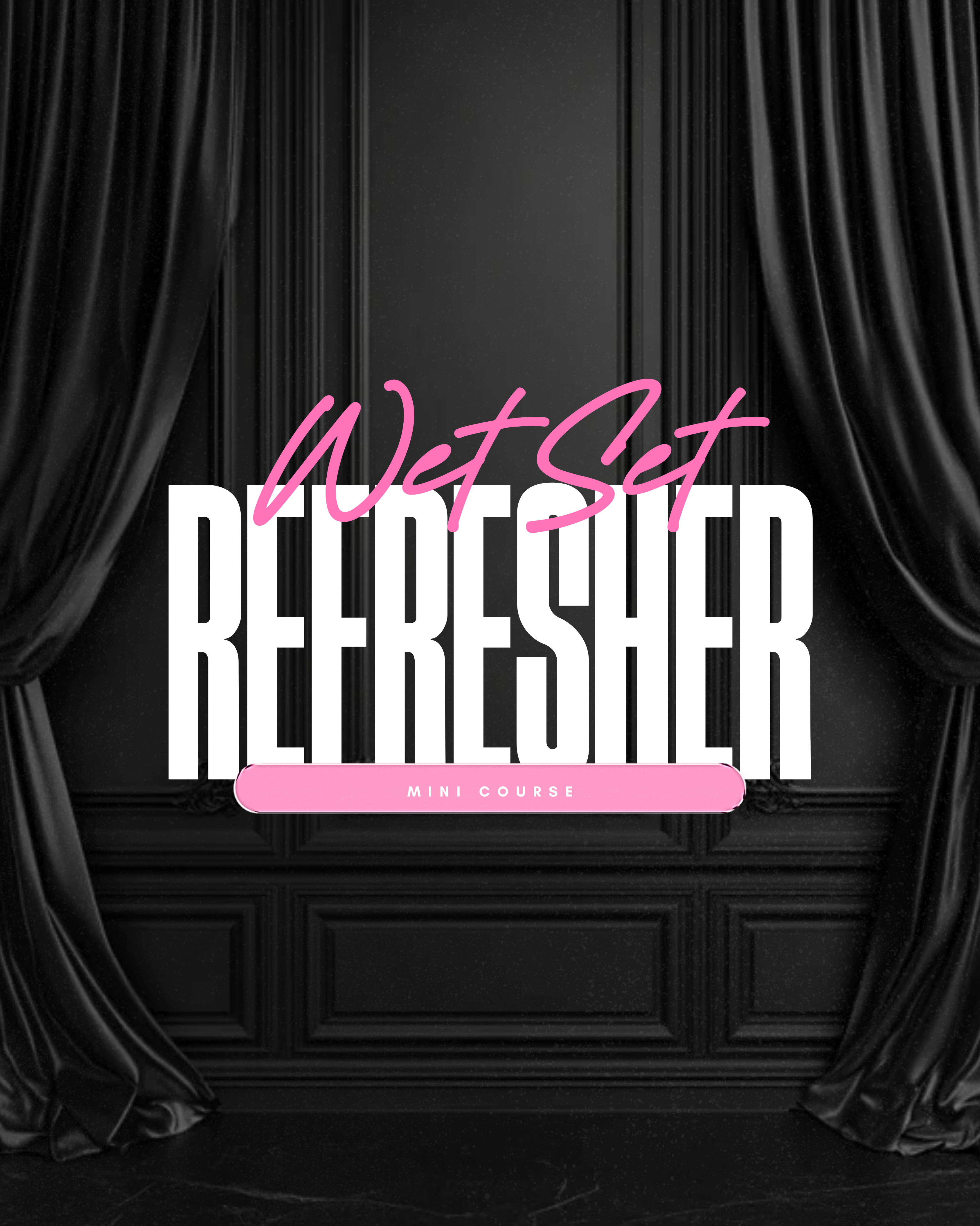 Wet Set Refresher Mini Course (No coupons)